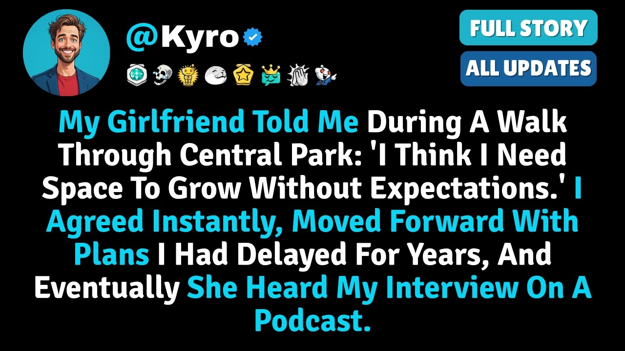 My Girlfriend Told Me During A Walk Through Central Park: 'I Think I Need Space To Grow Without Expe