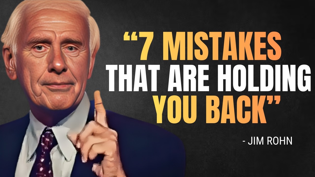 7 Mistakes That Are Holding You Back - Jim Rohn Motivation