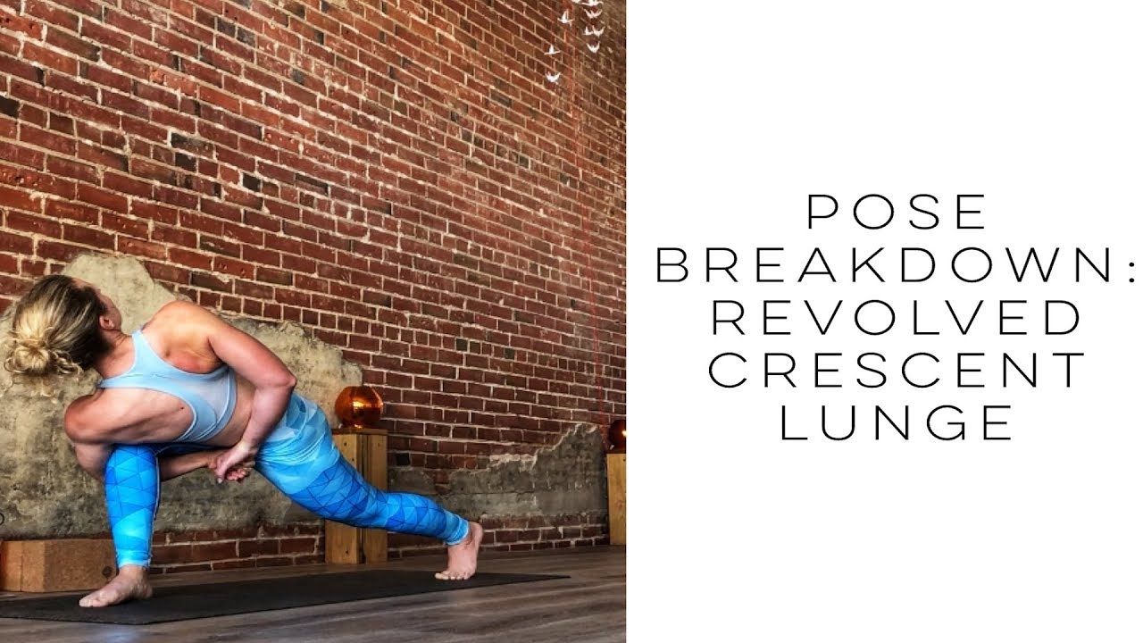 Pose Breakdown: Revolved Crescent Lunge