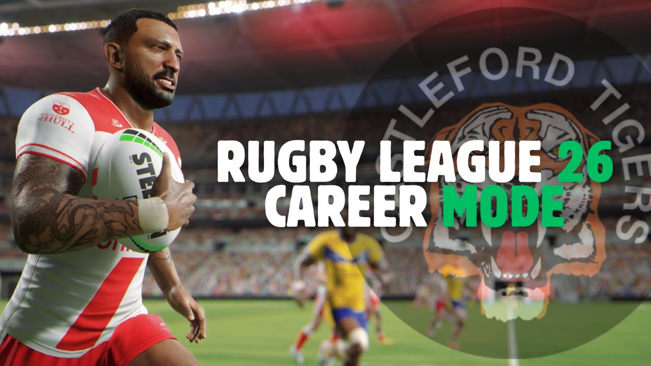 Rugby League 26 Career Mode - Castleford Tigers Rebuild #1