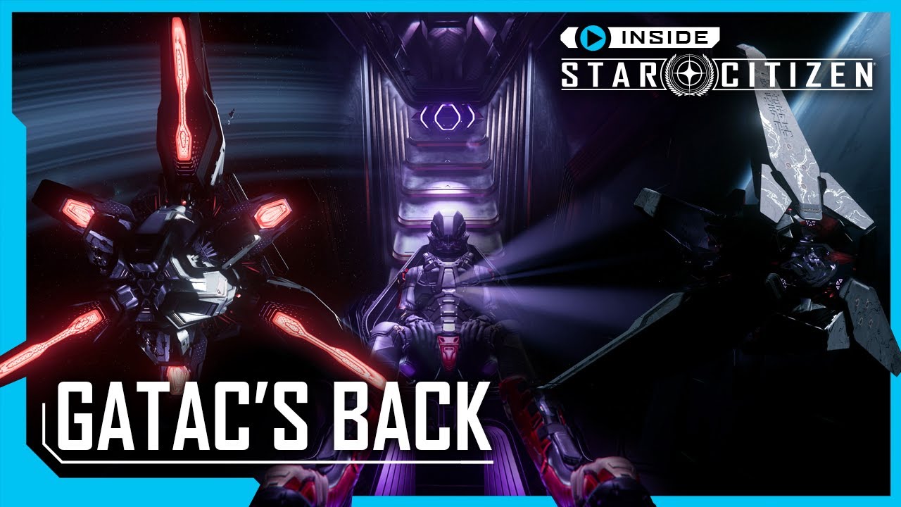 Inside Star Citizen: Gatac's Back