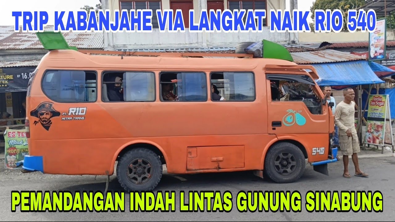 Trip Gunung Sinabung Naik Rio Mitra Trans 540 Ke Kabanjahe. 
