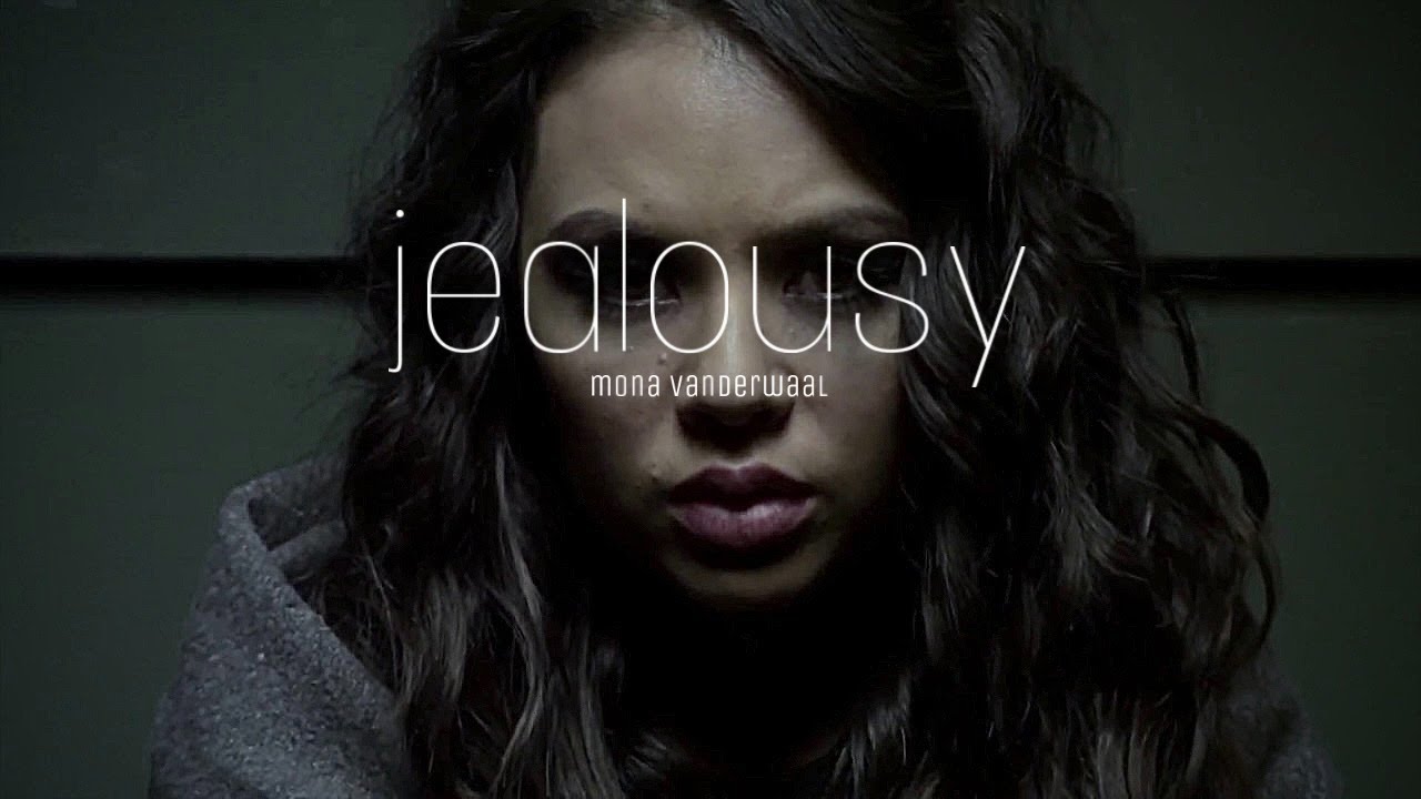 jealousy, jealousy || mona vaanderwall