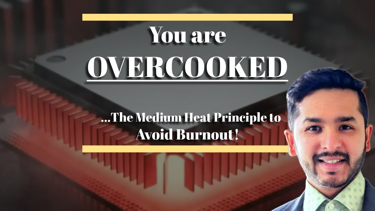 You’re Not Lazy — You’re Overcooked (The Medium Heat Principle) |@DhavalThinks 