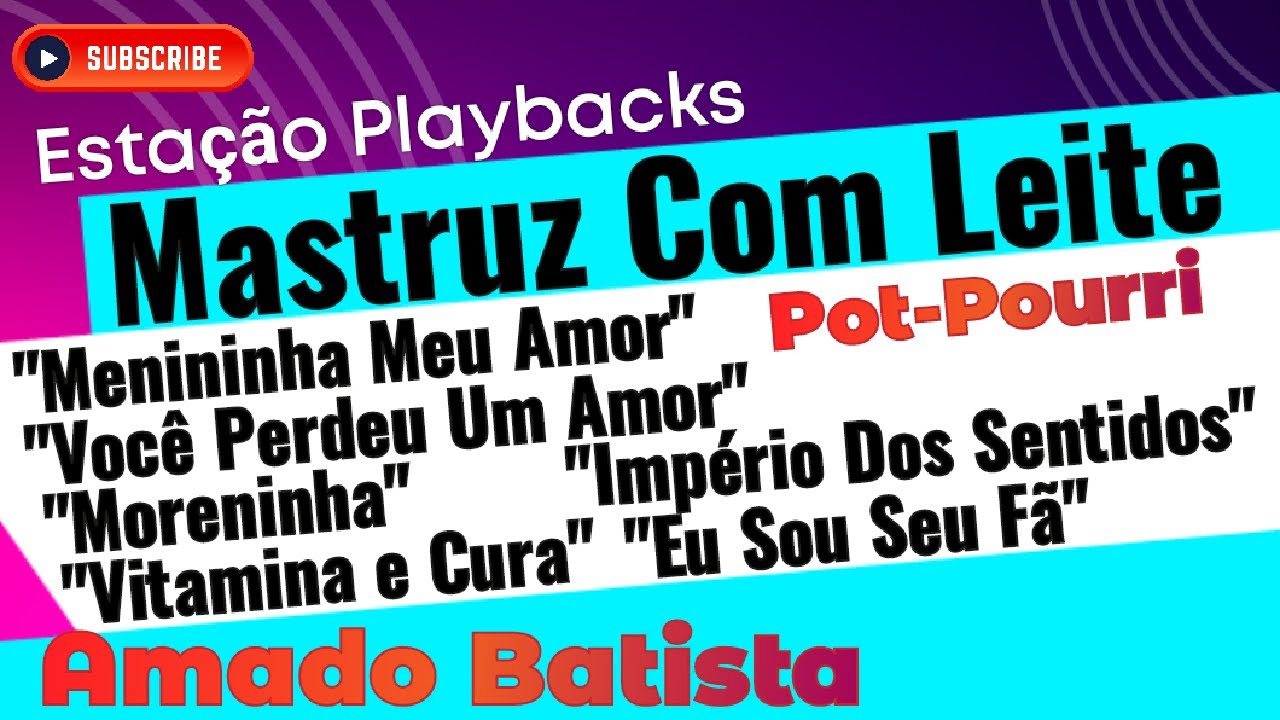Mastruz Com Leite - Pot-Pourri - Amado Batista - Playback