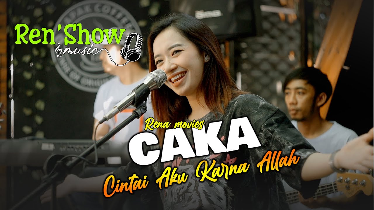 RENA MOVIES - CAKA ( CINTAI AKU KARNA ALLAH ) - RENSHOW MUSIC