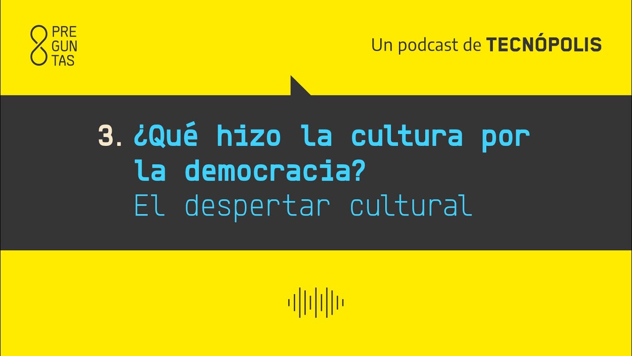 III. ¿Qué hizo la cultura por la democracia? 🎧  8 Preguntas. 40  años de democracia en Argentina