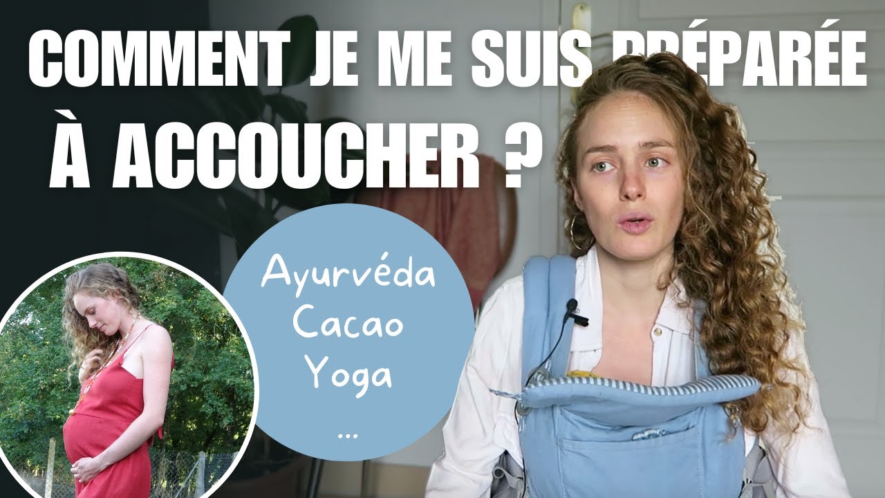 Comment je me suis préparé pour accoucher ? Yoga, Cacao, S*x, ...
