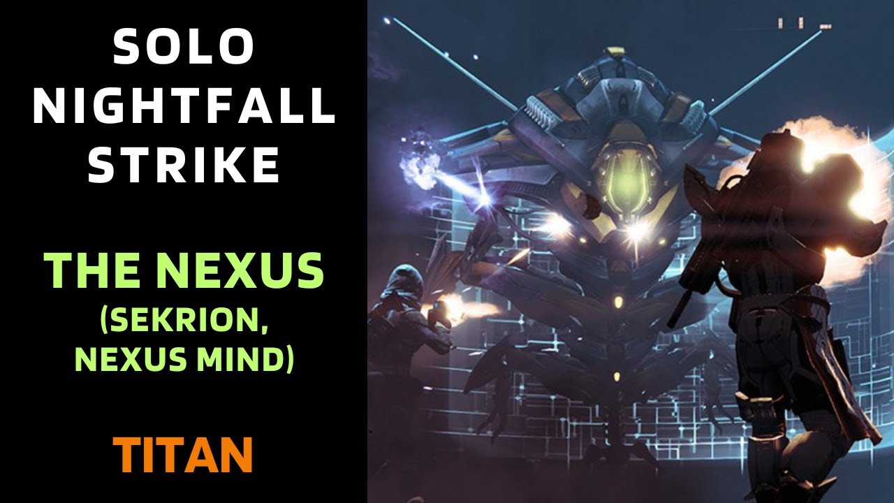 Destiny 1 - SOLO Flawless Nightfall - The Nexus (Sekrion, Nexus Mind) - Titan - Gold