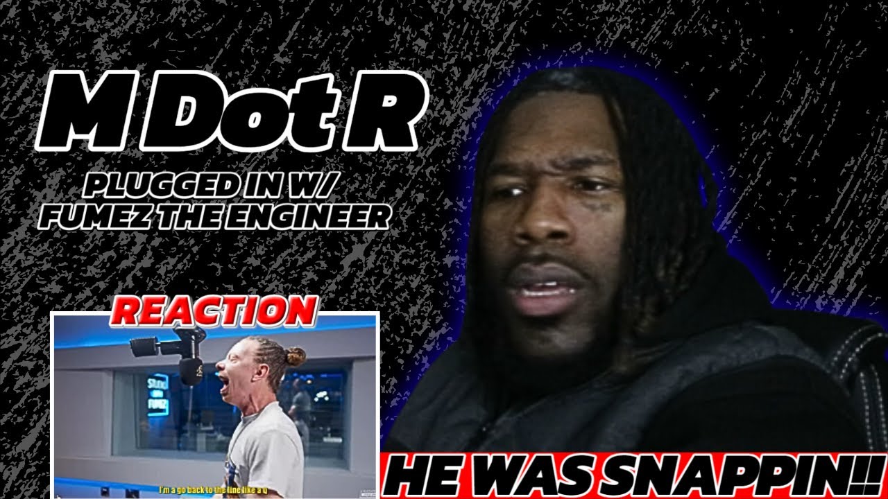 M Dot R - Plugged In w/ Fumez The Engineer | Mixtape Madness [Music Video Reaction!!]