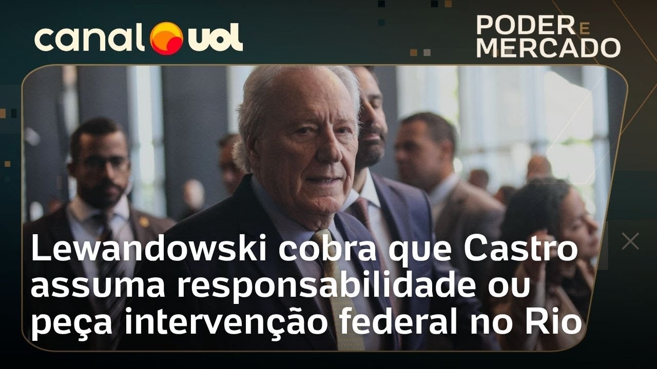 Lewandowski diz que governador do Rio deve assumir responsabilidades ou 'jogar a toalha'
