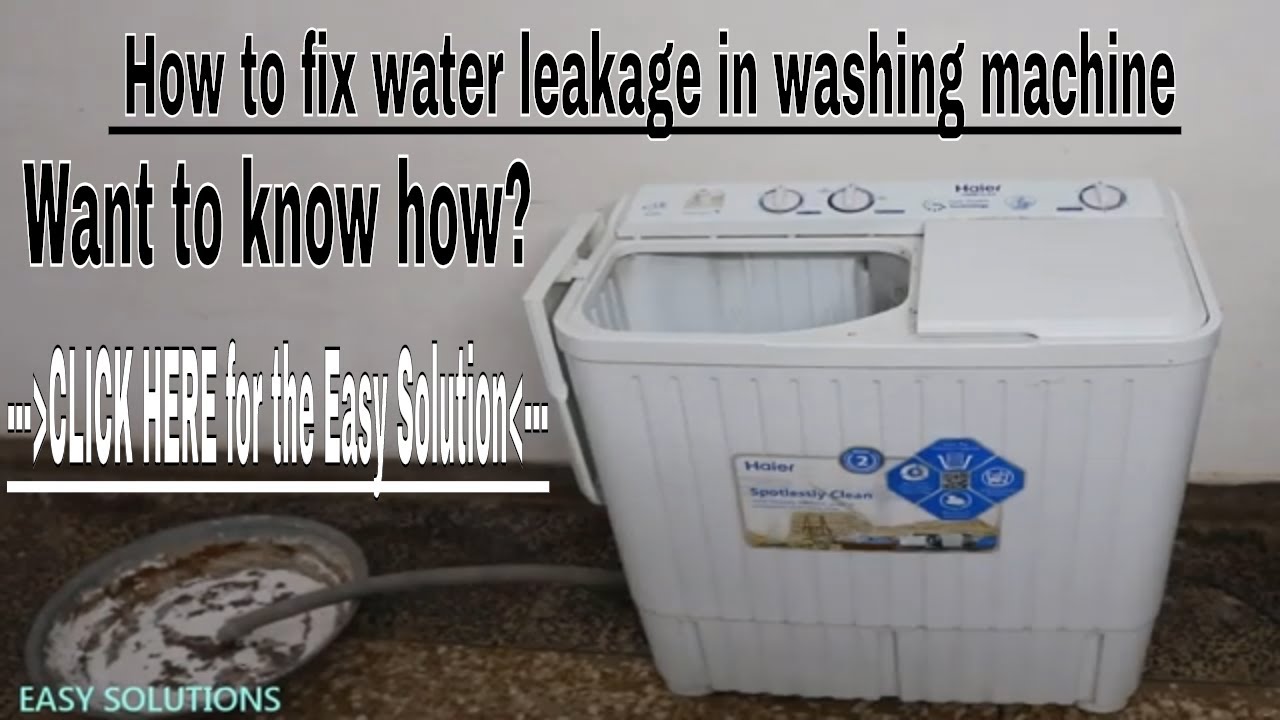 How to fix water leak in washing machine - Haier Washing Machine