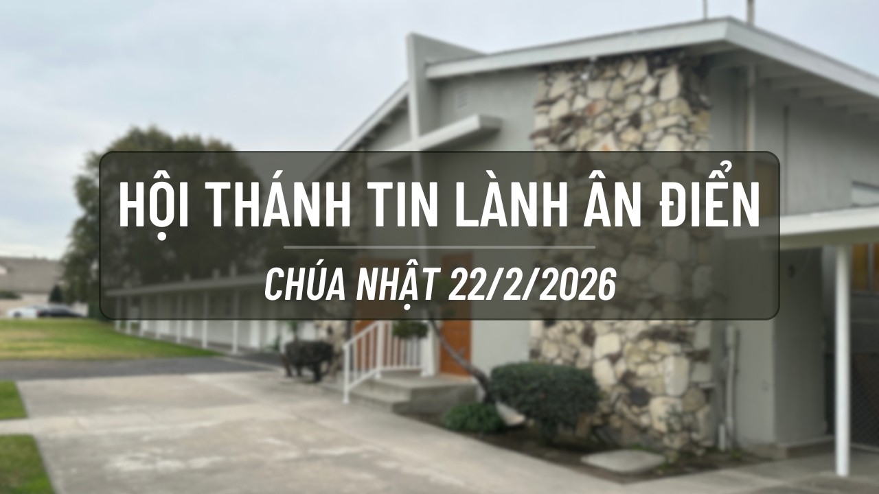 Thờ Phượng Chúa -- Chúa Nhật 22/2/26 - 