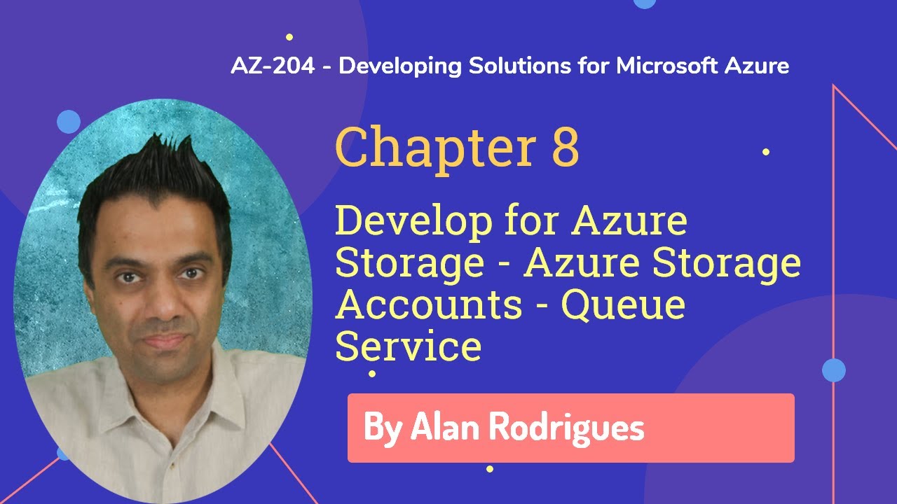 AZ-204 - Develop for Azure Storage - Storage Accounts - Queue Service