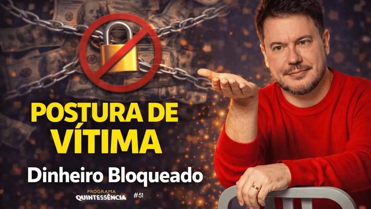 PARE DE SE FAZER DE VÍTIMA E ASSUMA O CONTROLE DA SUA VIDA | Programa Quintessência #51