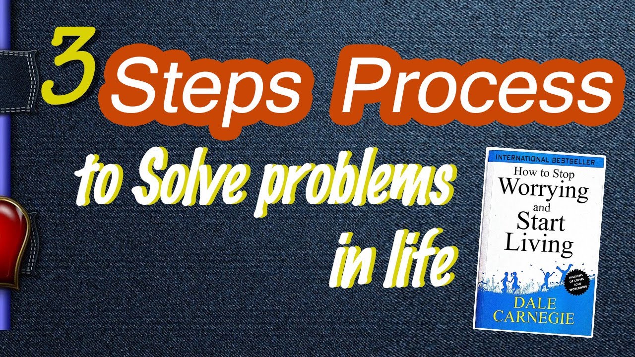 3 Simple Steps To Solve Any Problem In Life