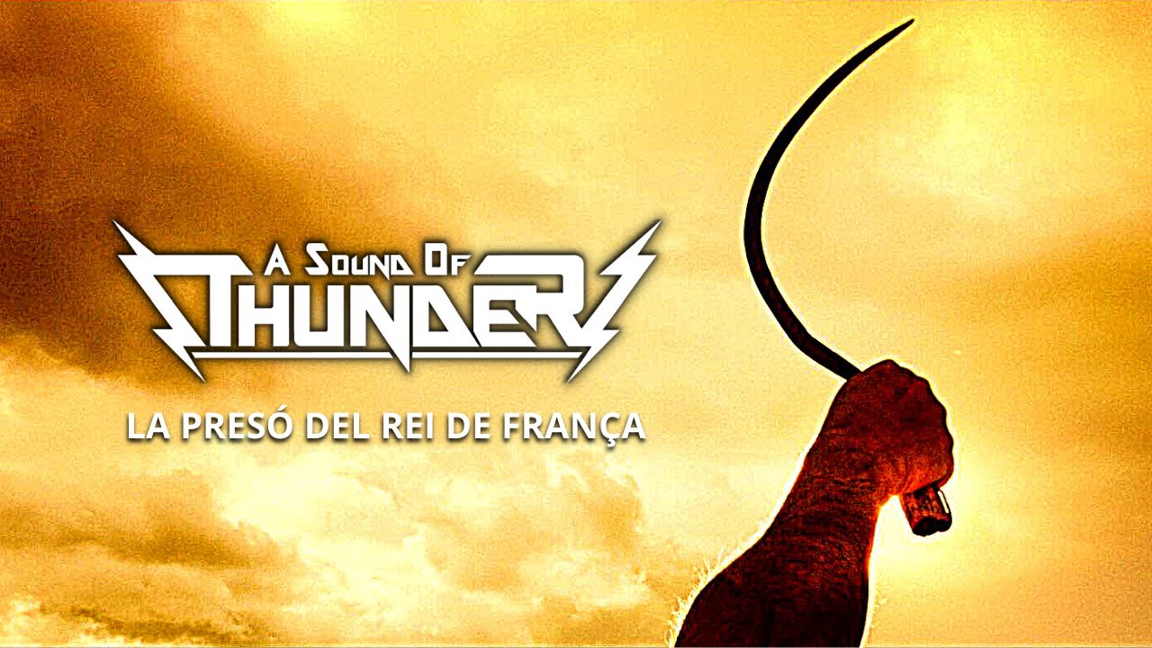 A Sound of Thunder - La Presó del Rei de França (Official Video)