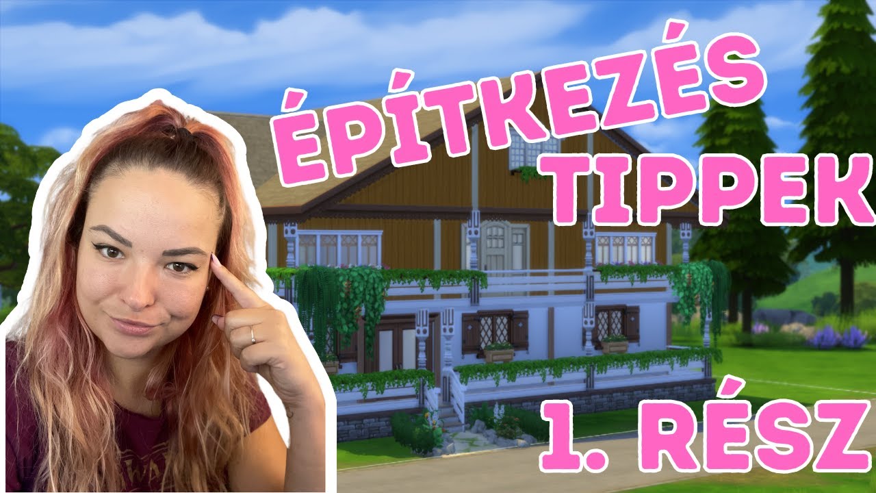 Sims 4 - FANTASZTIKUS építkezés tippek | 1. rész