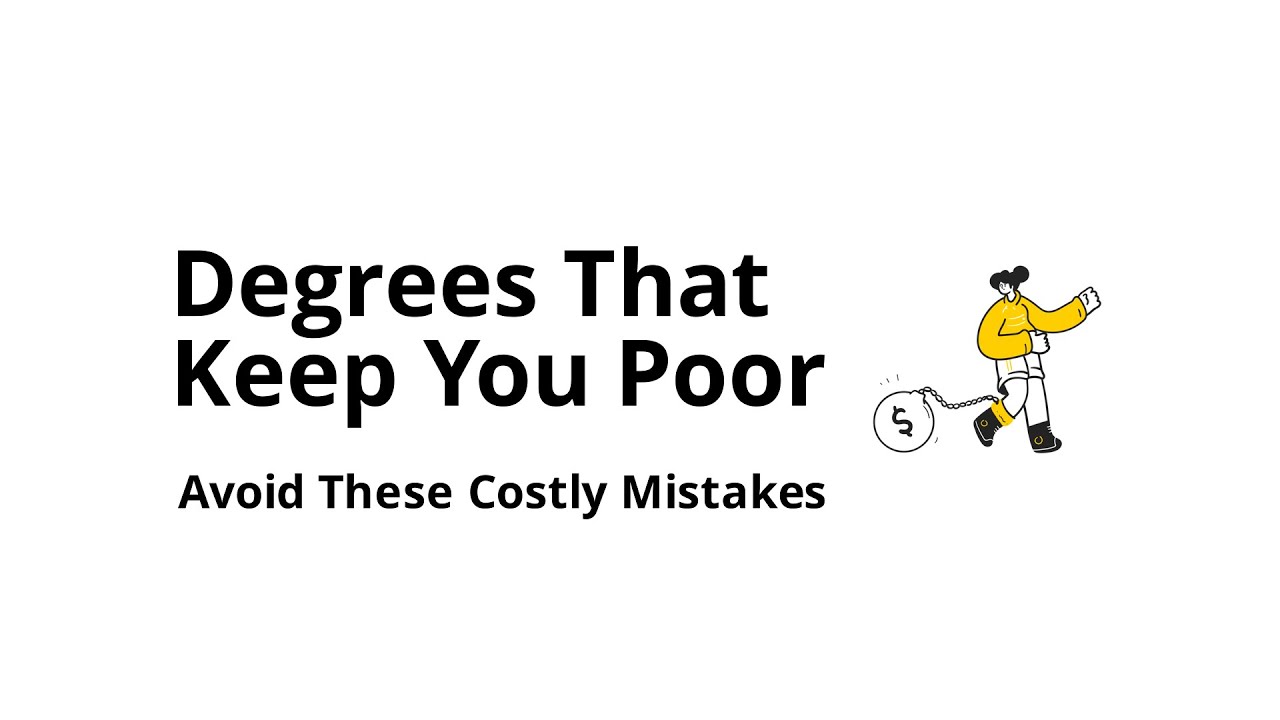 What are the degrees that keep you poor forever?