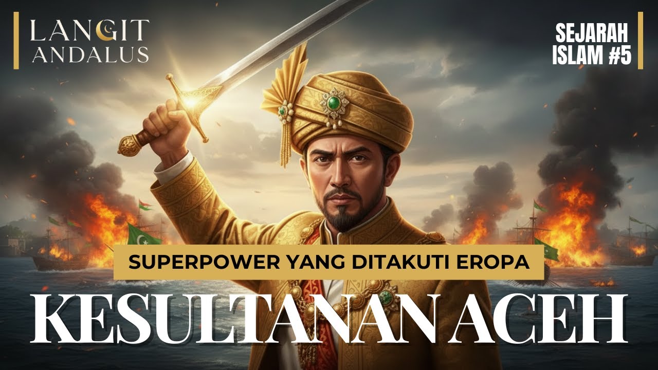 Kesultanan Aceh: Saat Indonesia Menjadi SUPERPOWER yang Ditakuti Eropa! | Sejarah Islam