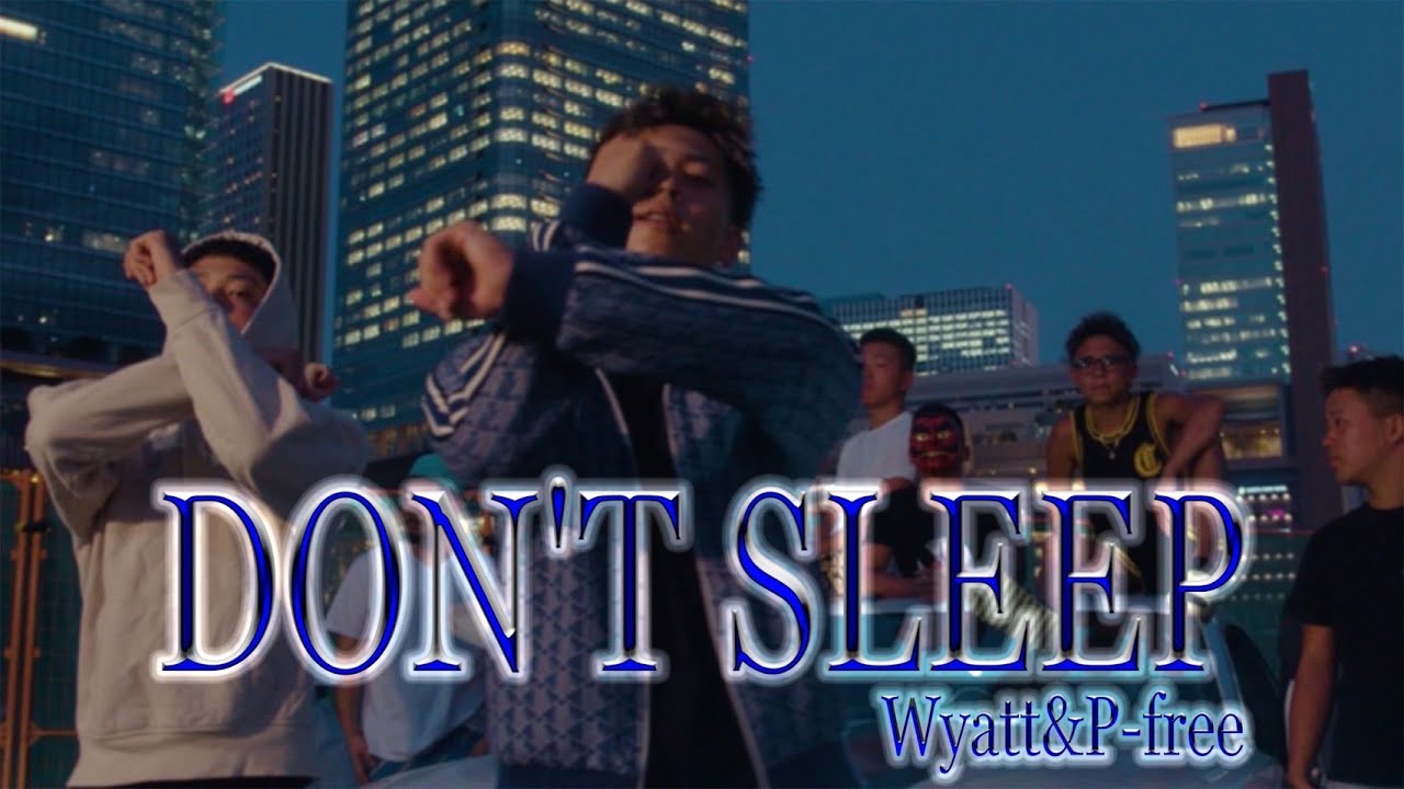 DON'T SLEEP - Wyatt&P-free (Official Music Video)