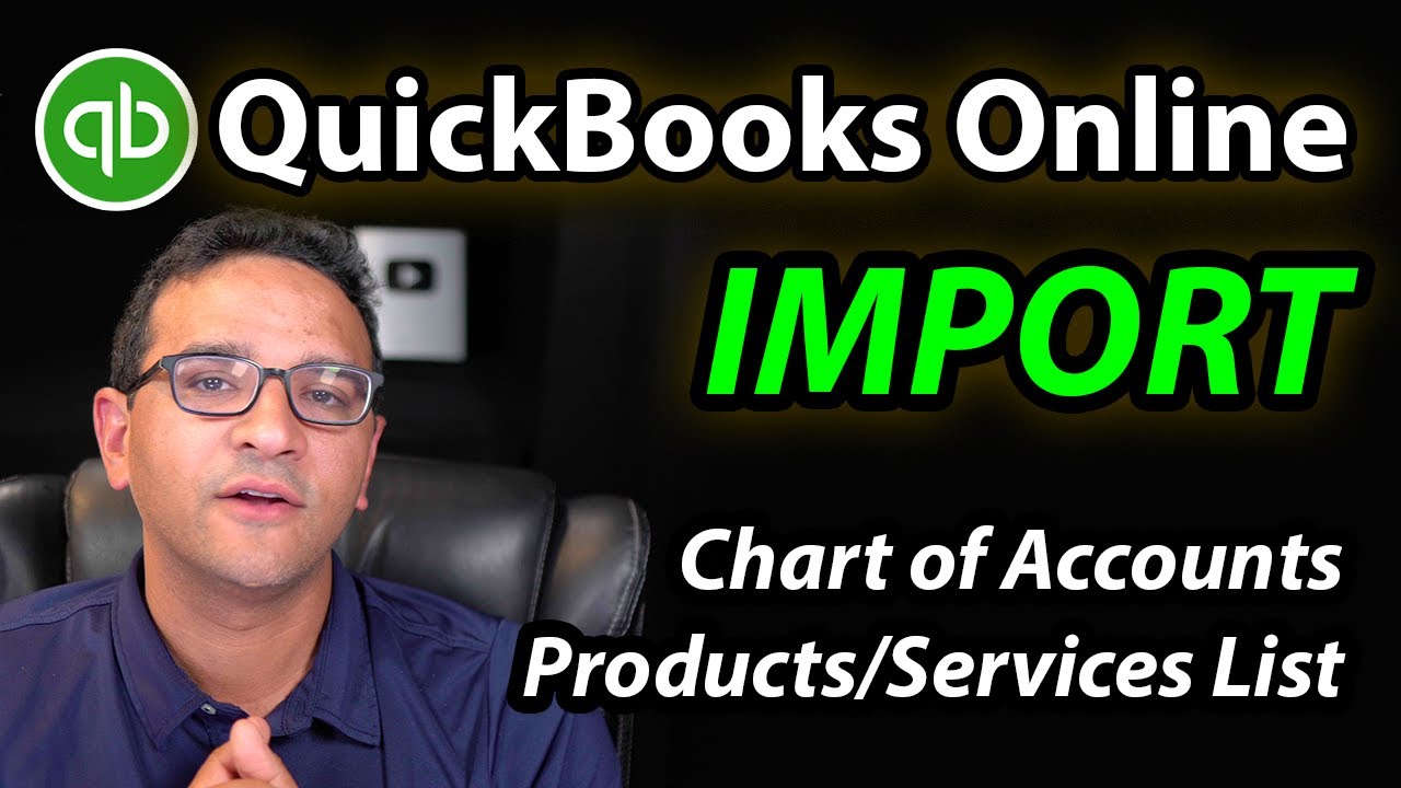 QuickBooks Online: Import Chart of Accounts & Products/Services List