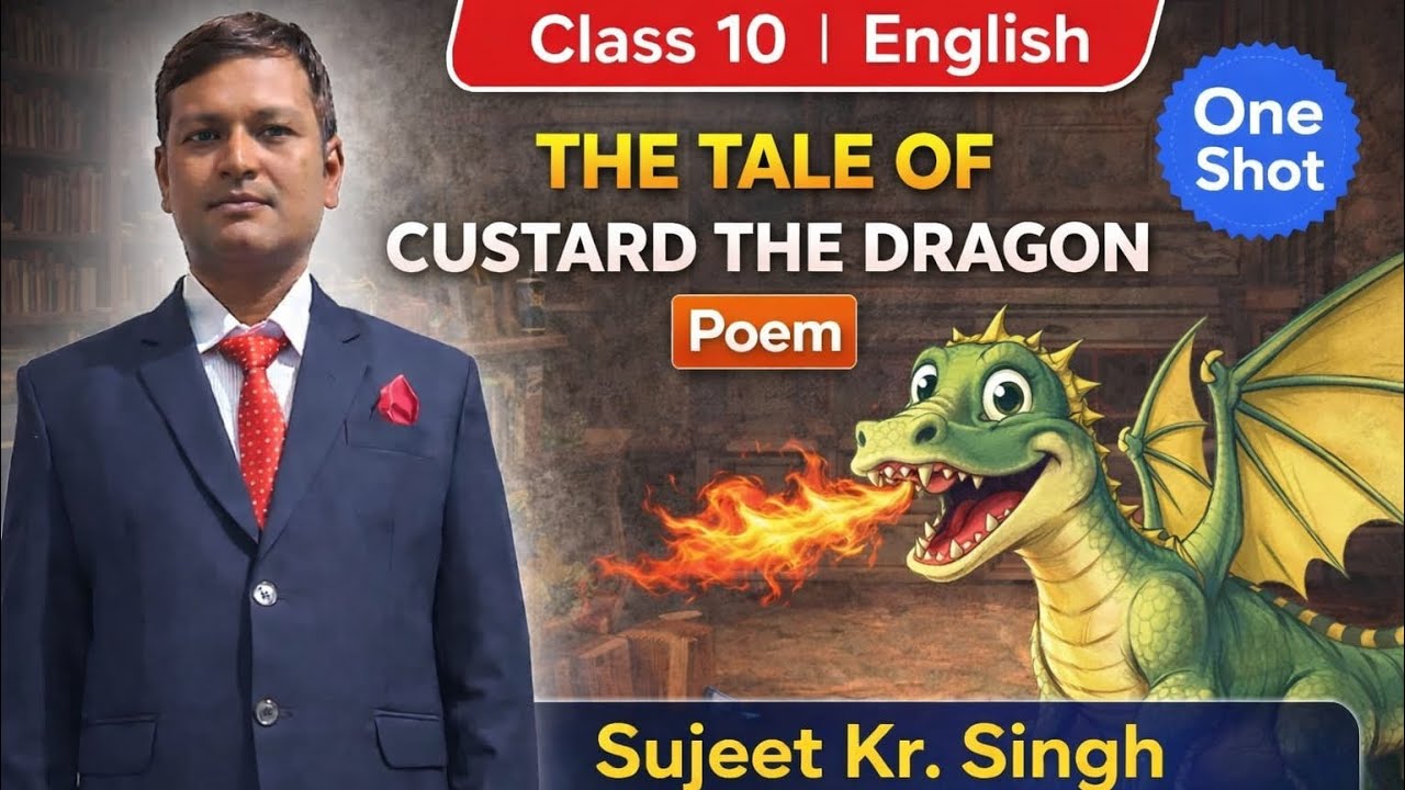 The Tale of Custard the Dragon Class 10 | One Shot Explanation in Hindi | CBSE English | Sujeet sir