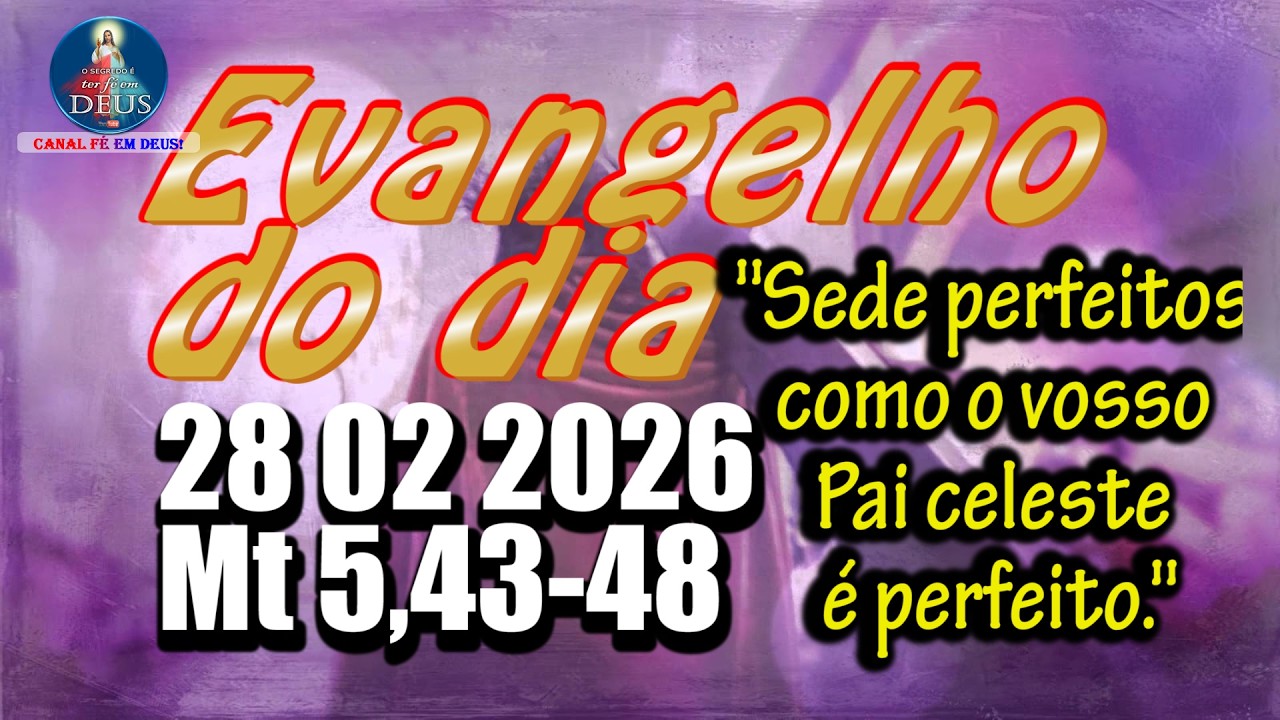 Evangelho do dia  28 de Fevereiro | Mt 5,43-48 | Com Reflex&atilde;o e Ora&ccedil;&atilde;o