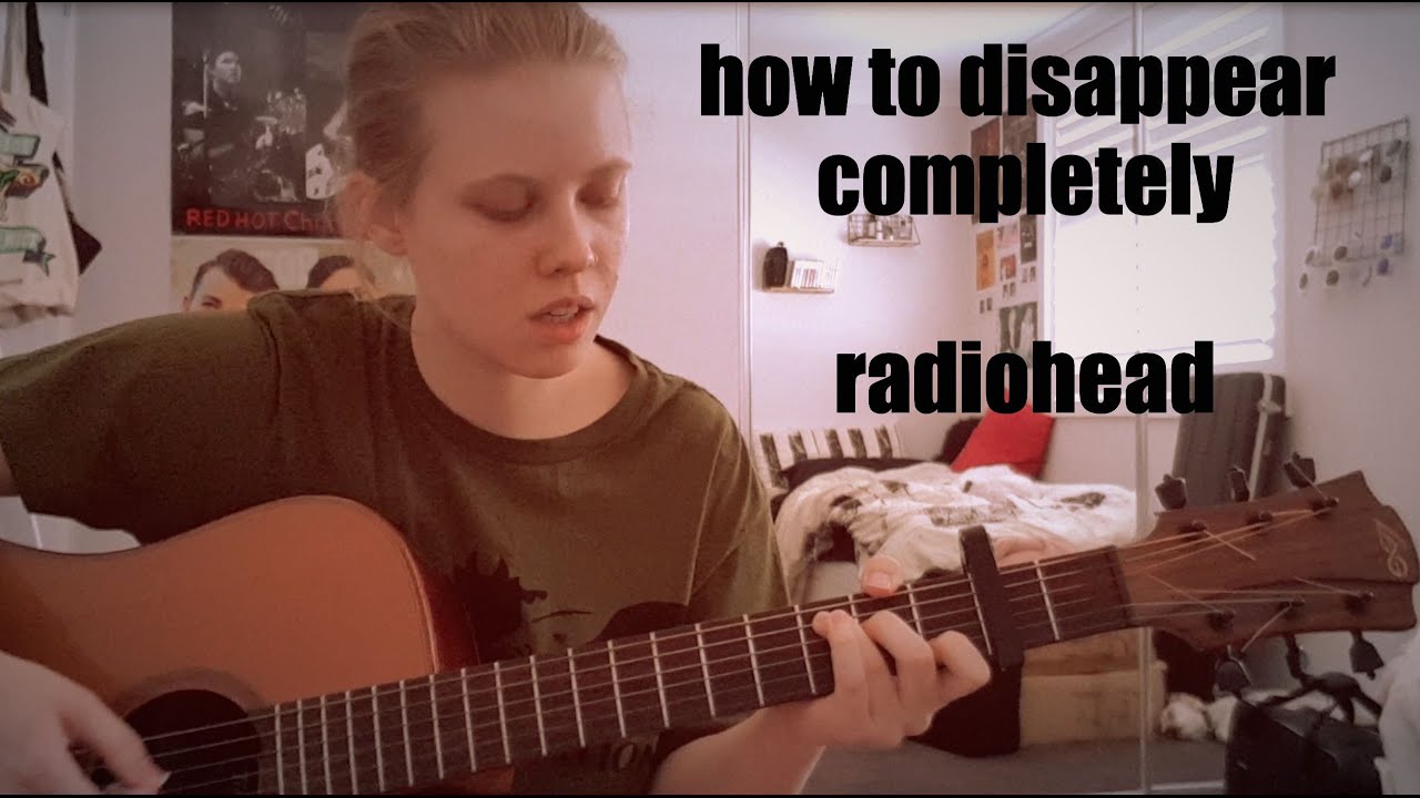 How To Disappear Completely - Radiohead Cover