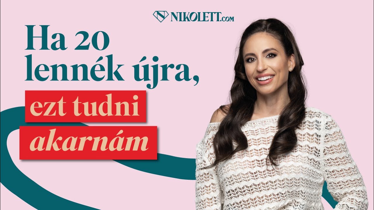 7 dolog, amit bárcsak tudtam volna a 20-as éveimben