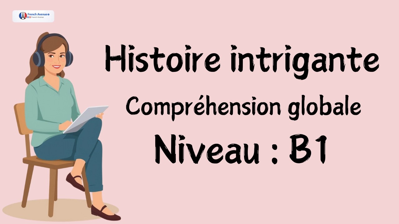 Histoire myst&eacute;rieuse : am&eacute;liorer votre fran&ccedil;ais avec un r&eacute;cit captivant