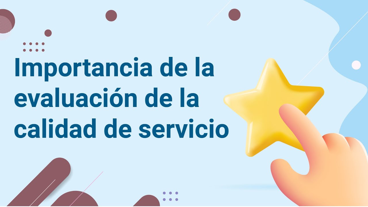 Importancia de la evaluaci&oacute;n de la calidad de servicio