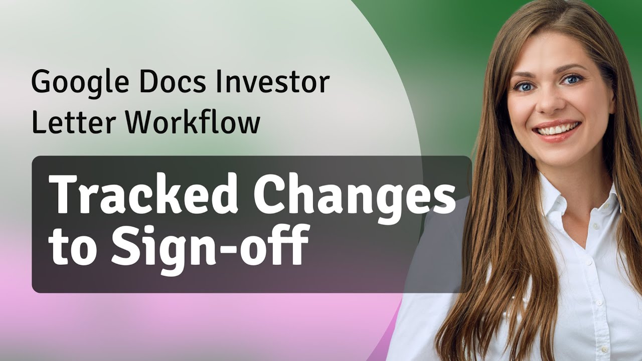Google Docs Investor Letter Workflow: Tracked Changes to Sign‑off