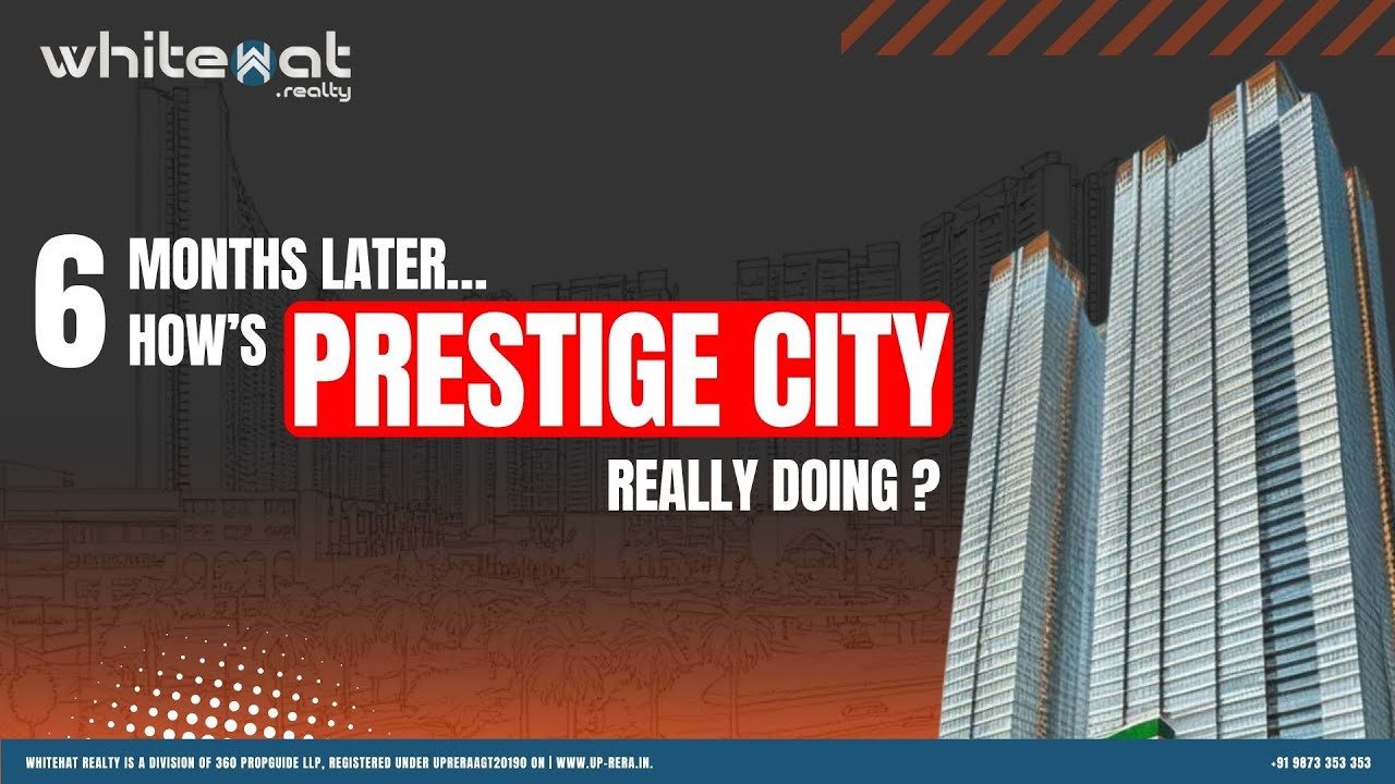 Is Prestige City Ghaziabad Worth Your Money? | 6-Month Performance Review