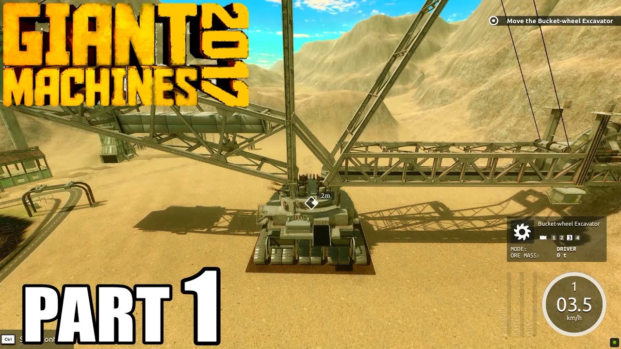 Giant Machines 2017 Walkthrough Gameplay Part 1 - Bucket wheel excavator / PC
