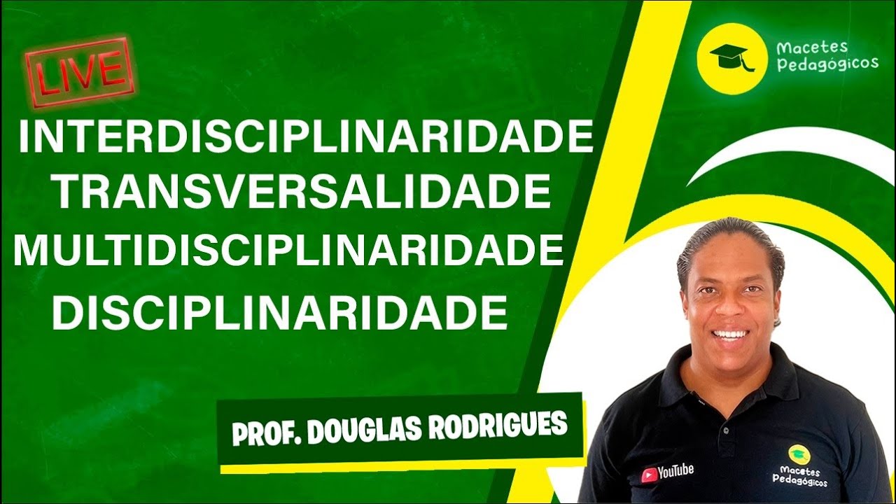 Interdisciplinaridade, transdisciplinaridade, multidisciplinaridade e disciplinaridade - Live 042