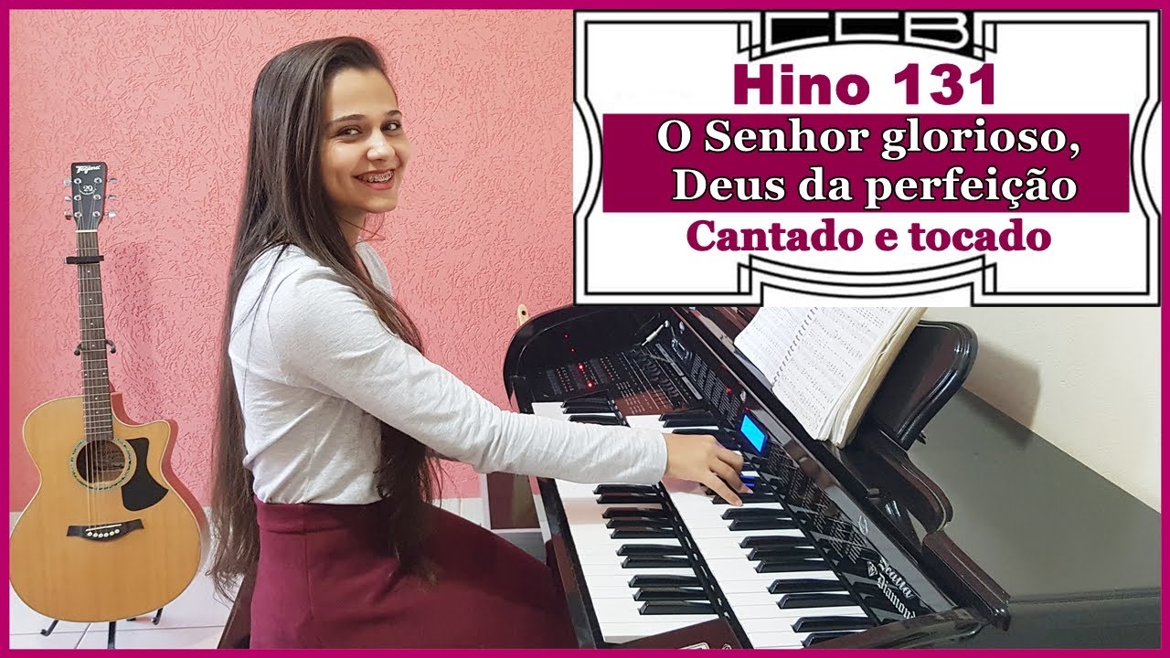 Hino CCB 131, O Senhor glorioso, Deus da perfeição
