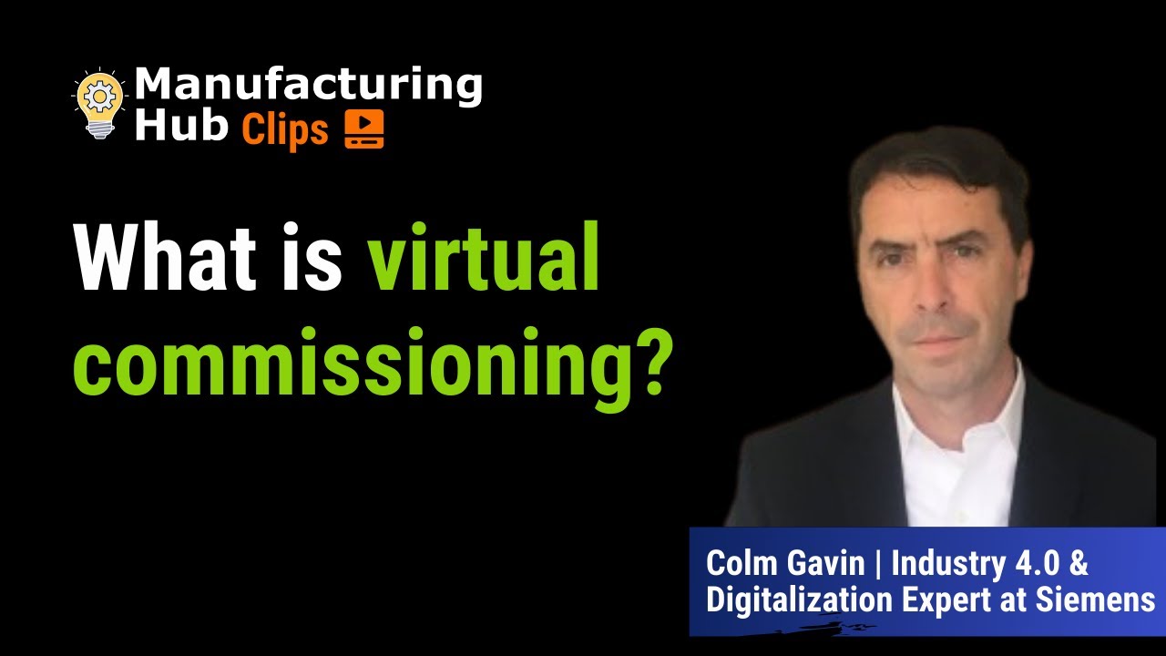What is virtual commissioning? | Colm Gavin from Siemens