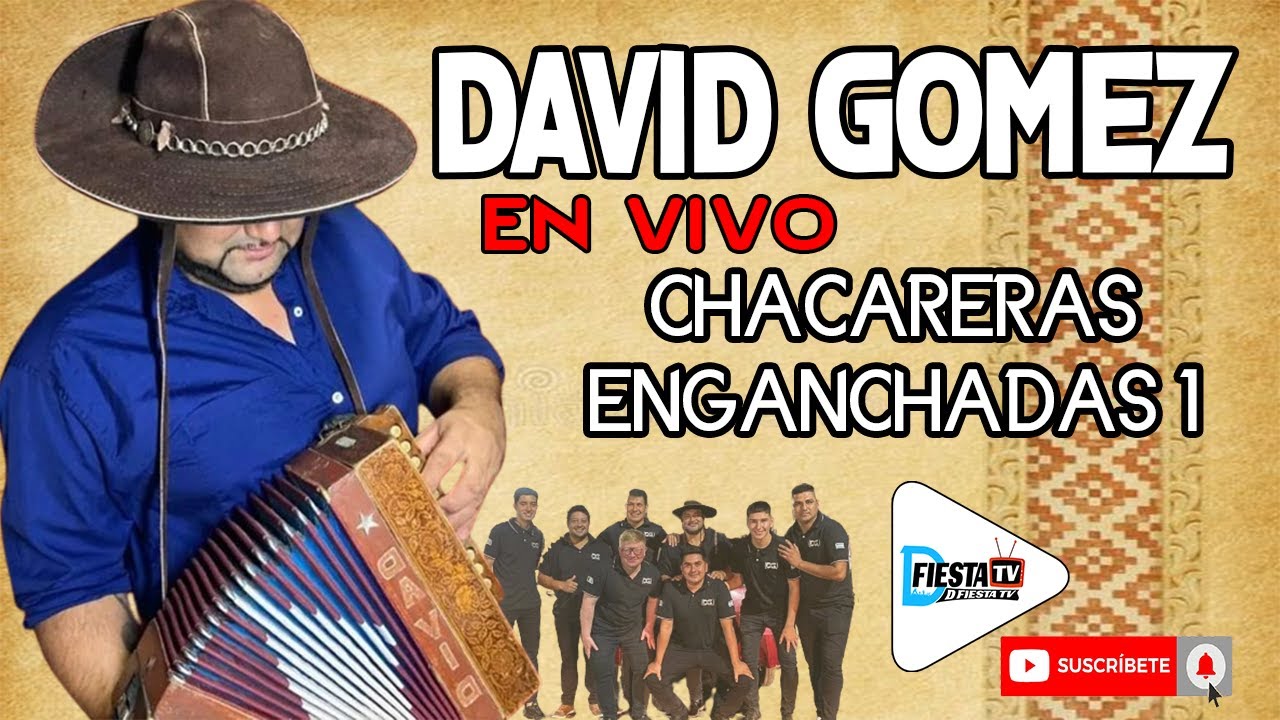 DAVID GÓMEZ EN VIVO  -CHACARERAS ENGANCHADAS PARTE 1