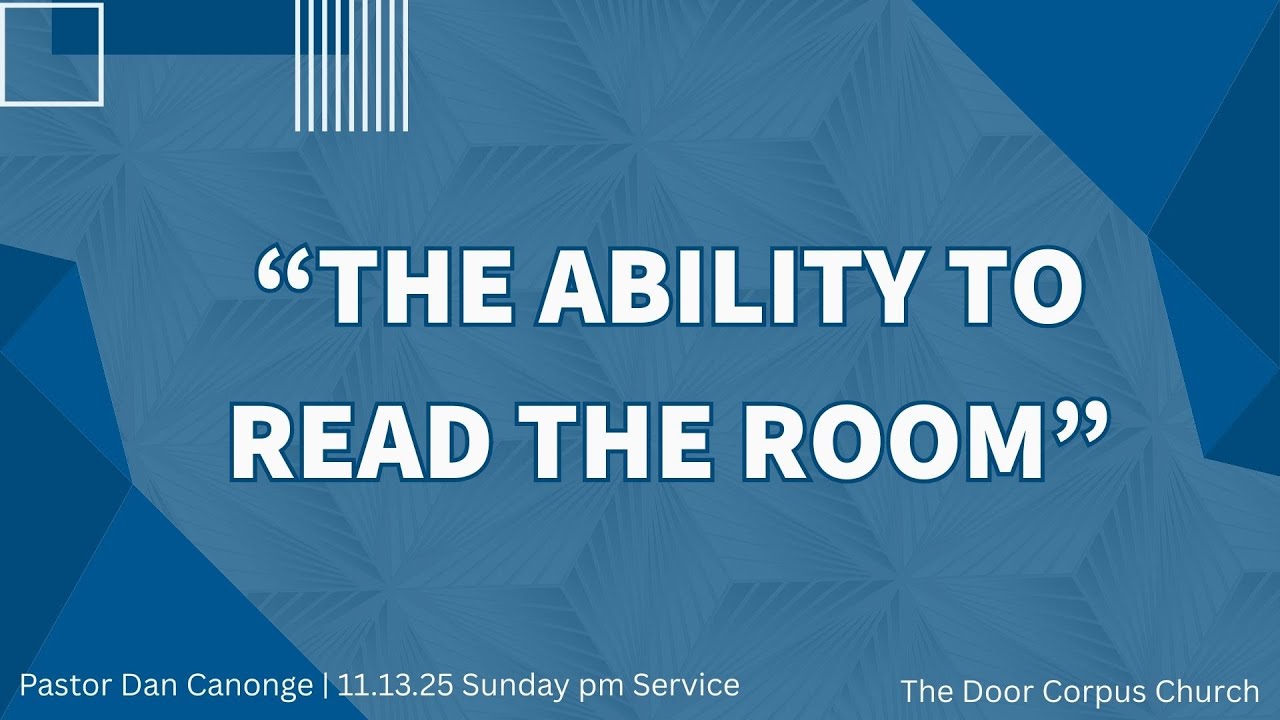 SERMON: THE ABILITY TO READ THE ROOM