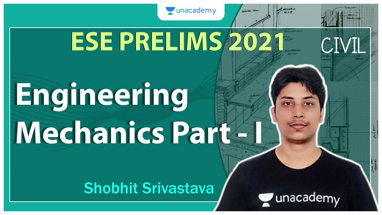ESE 2021 Prelims | Engineering Mechanics Part - I | Civil | Shobhit Srivastava