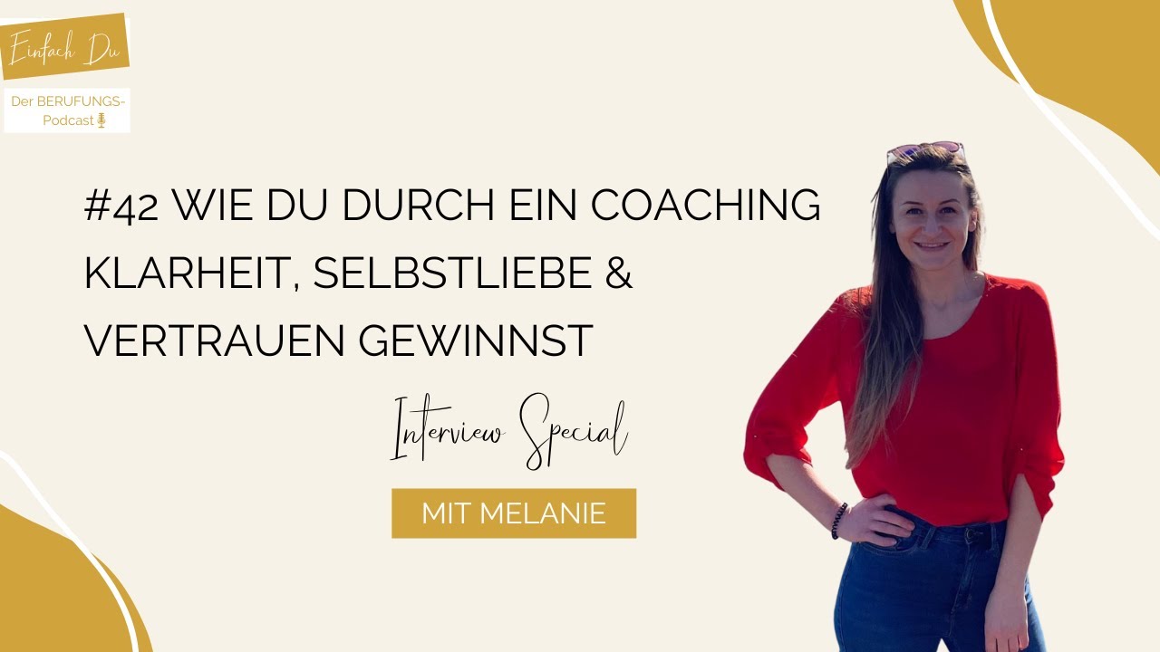 #42 Wie du durch ein Coaching Klarheit, Selbstliebe & Vertrauen gewinnst
