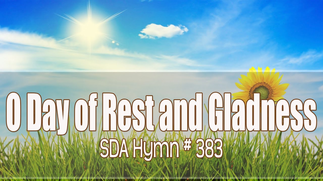O Day of Rest and Gladness   SDA Hymn # 383