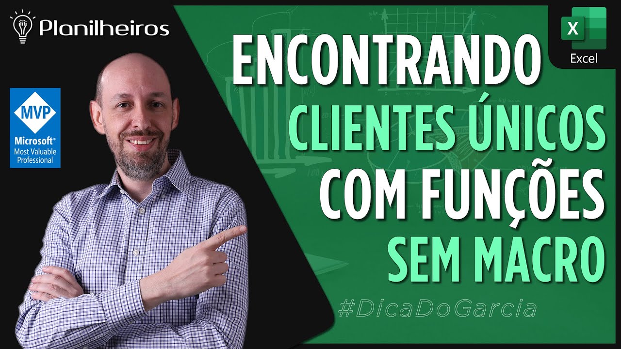 EXCEL 2013 - Encontrando Clientes Únicos - SE, CONT.SE, CONT.NÚM, MÁXIMO, ÍNDICE, CORRESP, SOMASE