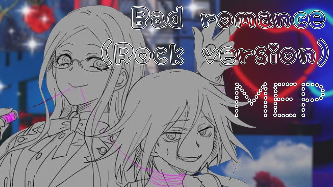 Bad Romance (rock version) || Danganronpa Shipping MEP [#3]