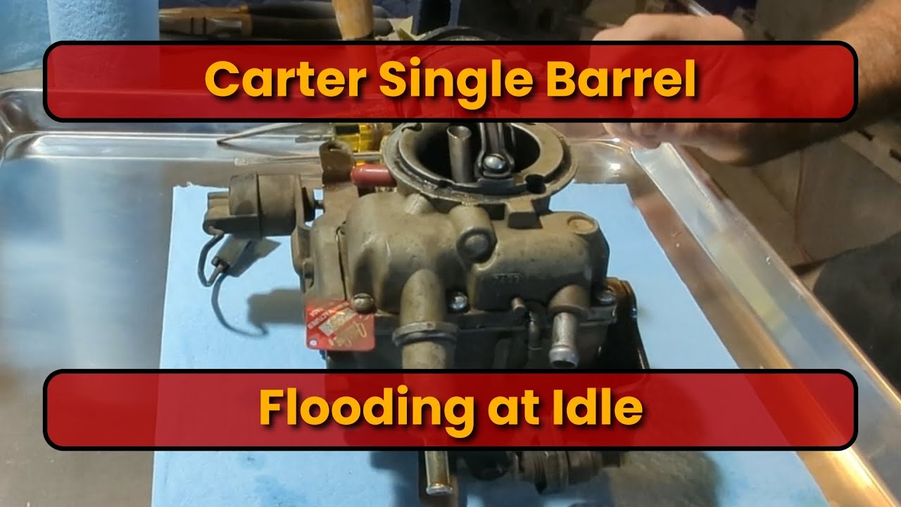 Flooding Carter Single Barrel Carburetor - 79 Ford F-100 300 6 Cylinder
