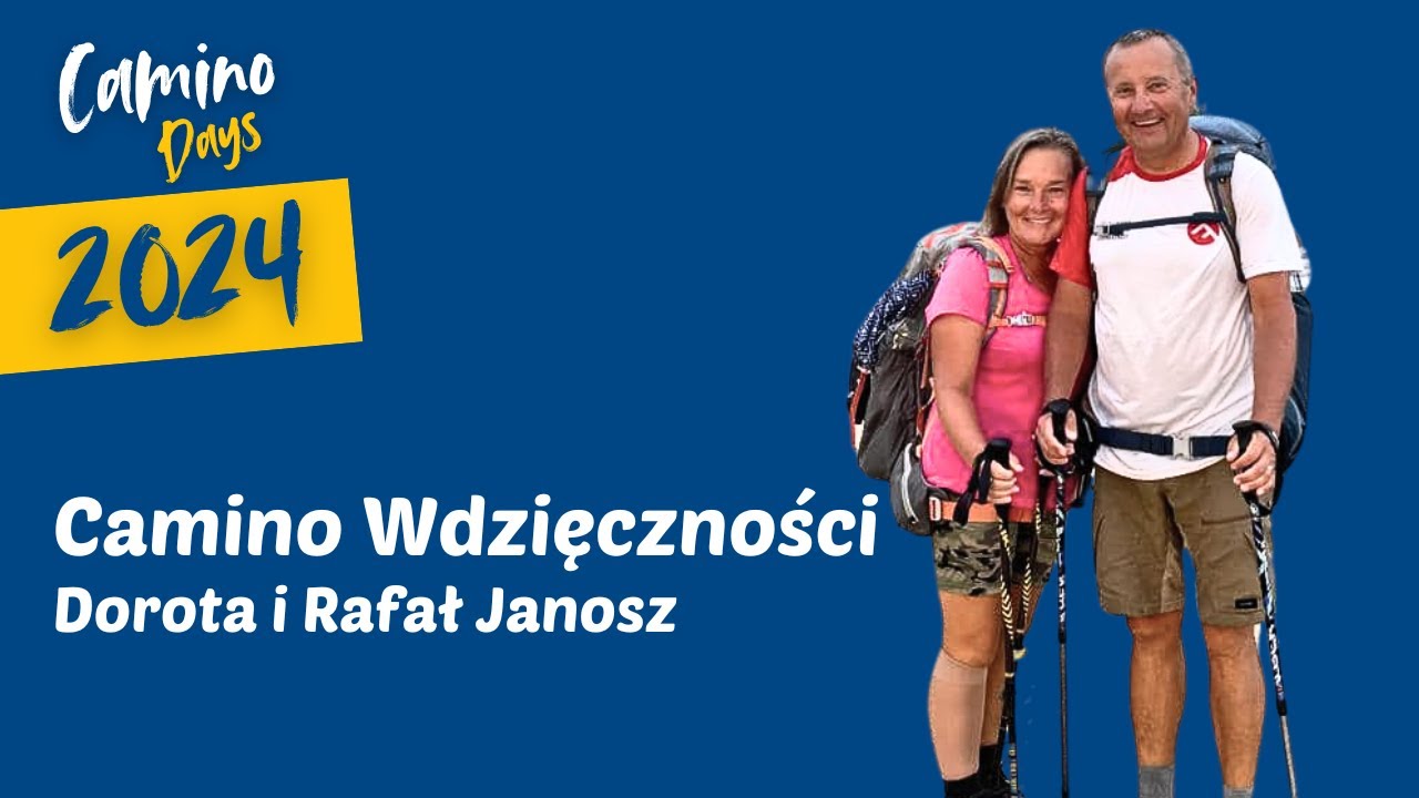 Camino Days 2024 - Camino Wdzięczności, Dorota i Rafał Janosz