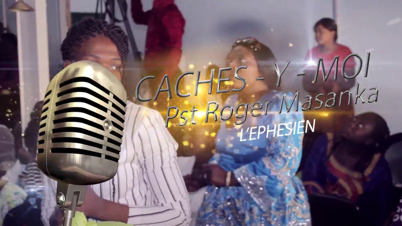 CACHES-Y-MOI / Pst ROGER MASANKA / 2016