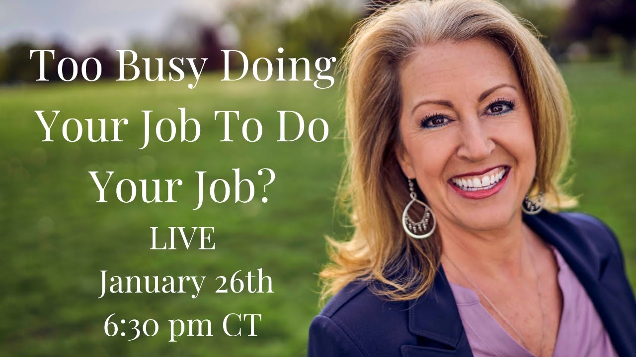 Too Busy Doing Your Job To Do Your Job?