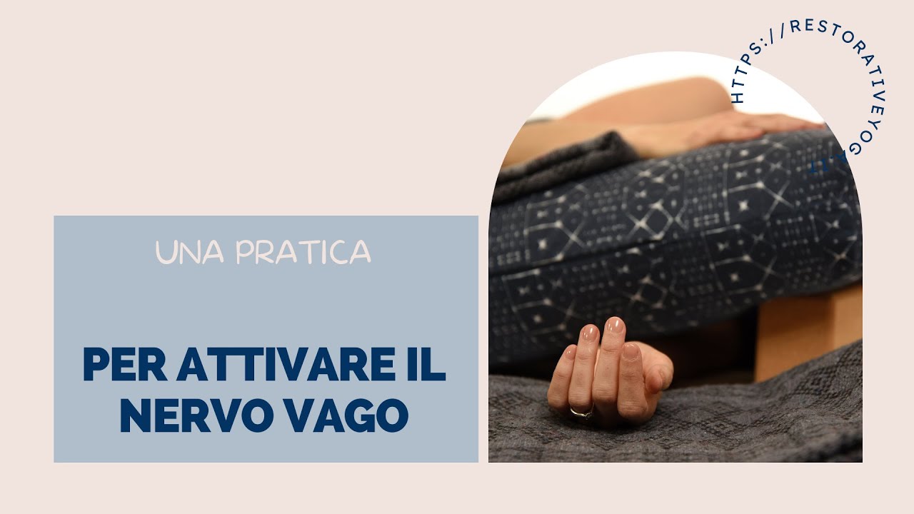 Una pratica di Restorative Yoga per attivare il nervo vago